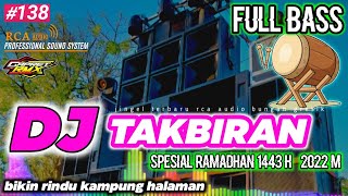 DJ TAKBIRAN FULL BASS 2022 SPESIAL RAMADHAN 1443 H ||  RCA AUDIO By Gapret RMX