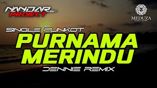 Funkot PURNAMA MERINDU || By Dennie remix #fullhard