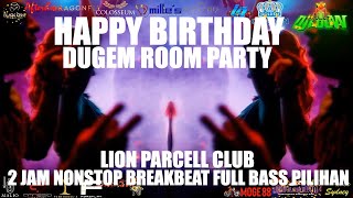 DJ HAPPY BIRTHDAY ULANG TAHUN SPECIAL REQUEST LION PARCELL. THE BEST BREAKBEAT TOP DJ LOUW VOL 706