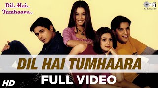 Dil Hai Tumhaara Full Video - Dil Hai Tumhaara | Preity, Arjun & Jimmy | Alka, Kumar Sanu & Udit