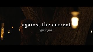 Against The Current - Dreaming Alone feat. Taka from ONE OK ROCK (Official Music Video)