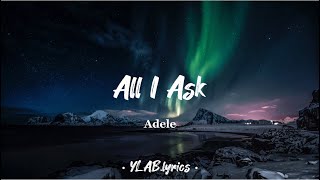 Adele - All I Ask (lyrics)