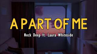 Neck Deep ft. Laura Whiteside - A Part of Me (Lyrics)