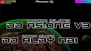 DJ ALDY NBI™ Feat. DJ AS-ONE V3™ THE BEST FUNKY NOSTLAGIA BATAM TILL DROP MELODY LEGEND (4K MUSIC)