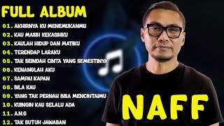 NAFF FULL ALBUM |TERENDAP LARAKU,KENANGLAH AKU... | POP NOSTALGIA 2000AN