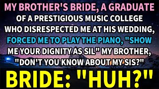 My brother's bride, a graduate of a prestigious music college who disrespected me at his wedding...