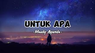 Maudy Ayunda - Untuk Apa (Lirik lagu)