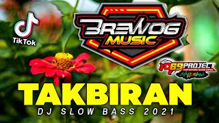 DJ TAKBIRAN SLOW BASS JEDUG 2021 VIRAL TIKTOK Spesial 69 PROJECT Feat BREWOG MUSIC