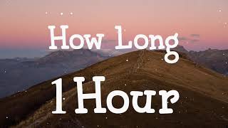 Charlie Puth - How Long  [ 1Hour Loop ] | Lyrics
