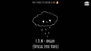 F.D.M - Angan (Official Lyric Video)