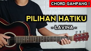 PILIHAN HATIKU - LAVINA ( Tutorial Gitar ) Chord Gampang