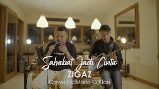 Sahabat Jadi Cinta - Zigaz | Cover Mario G Klau [MGK LIVE SESSION]