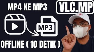 CARA BARU MERUBAH MP4 KE MP3 KONVERSI VIDEO KE AUDIO SECARA OFFLINE DALAM HITUNGAN DETIK