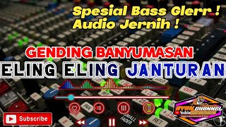 ELING ELING BANYUMASAN | AUDIO JERNIH KENDANG BUKET ❗ #ryanchannel #elingeling #ebeg #janturan