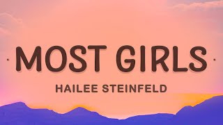 Hailee Steinfeld - Most Girls (Lyrics)
