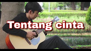 Ipang - Tentang Cinta | Gitar Cover