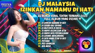 DJ IZINKAN NAMAMU DIHATI || EYE FULL ALBUM LAGU MALAYSIA REMIX 2023 | DJ TIKTOK TERBARU 2023