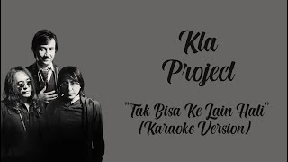 Kla Project - Tak Bisa Ke Lain Hati ( Karaoke Version ) By : LC Karaoke