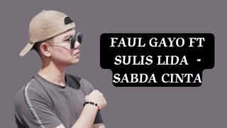 Faul Gayo ft Sulis Lida - Sabda cinta | official lyrics video