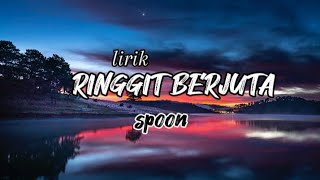 SPOON-Ringgit Berjuta || lirik (lirik lagu Malaysia)