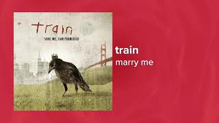 Train - Marry Me (Official Audio) ❤ Love Songs