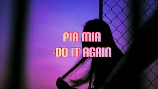 PIA MIA- Do It Again(Lyrics)