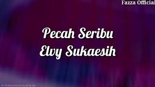 Pecah Seribu - Elvy Sukaesih ( Lirik )