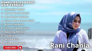 Kompilasi Dangdut Asik Terbaik Rani Chania