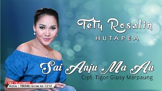 Tety Rosalin Hutapea - Sai Anju Ma Au [ OFFICIAL MUSIC VIDEO ] [SMS TRHKI ke 1212]