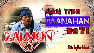 Zalmon || NAN TIDO MANAHAN HATI || Karya Agus Taher  ( Lyrics & Subtitel English + Indonesia )