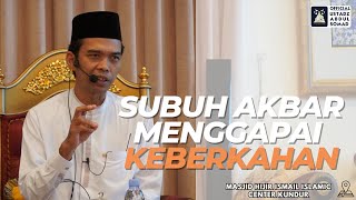 LIVE | SUBUH AKBAR MENGGAPAI KEBERKAHAN | Masjid Hijir Ismail Islamic Center |  Ustadz Abdul Somad