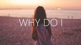 Unknown Brain - Why Do I (Lyrics) feat. Bri Tolani