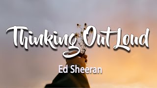 Ed Sheeran ~ Thinking Out Loud Lyrics 2024