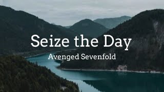 Avenged Sevenfold - Seize the Day (Lyrics)