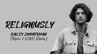Bailey Zimmerman - Religiously (Diplo & VAVO Remix)