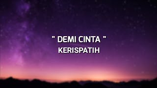DEMI CINTA - KERISPATIH (LIRIK) | On The Music