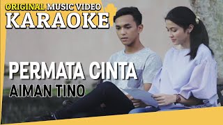KARAOKE - PERMATA CINTA (AIMAN TINO) [Minus One] Official MV