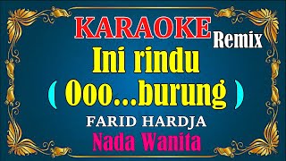 INI RINDU - Farid Hardja [ KARAOKE HD ] Nada Wanita