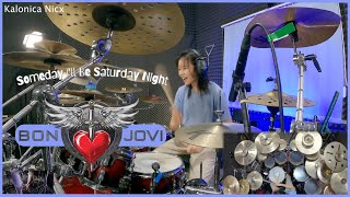 Bon Jovi - Someday I'll Be Saturday Night || Drum Cover by KALONICA NICX