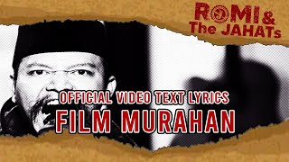 ROMI & The JAHATs - Film Murahan (OFFICIAL VIDEO LIRIK)