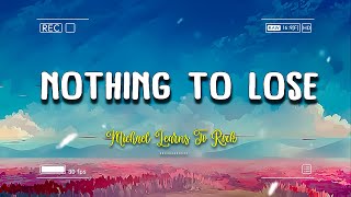 Nothing To Lose - Michael Learns To Rock ( Lyrics + Vietsub )
