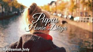 HANIN DHIYA - PUPUS (Official Lyrics Video)