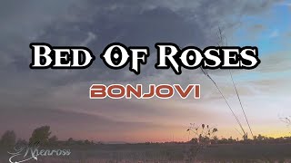 BED OF ROSES - Bon Jovi (lyrics)