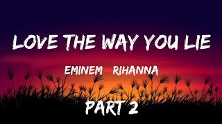 Rihanna - Love the way you lie Part 2 ft. Eminem (LYRICS)