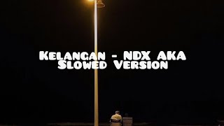 Kelangan - NDX AKA (Slowed Version)