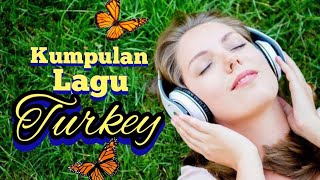 Lagu turki pilihan terbaik