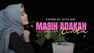 MASIH ADAKAH CINTA - COVER BY GITA KDI