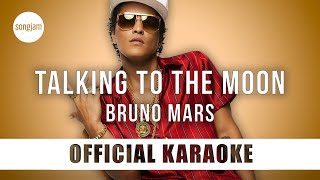 Bruno Mars - Talking To The Moon (Official Karaoke Instrumental) | SongJam