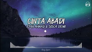 FYAN AHMAD & SISCA DEWI - Cinta Abadi | Lirik Lagu