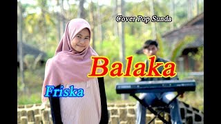 BALAKA (Hendi Restu) - Friska # Pop Sunda Cover